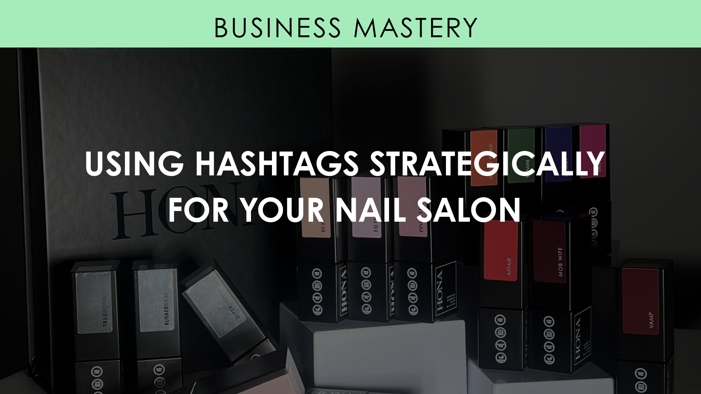 Using Hashtags Strategically for Your Nail Salon: Key Takeaways