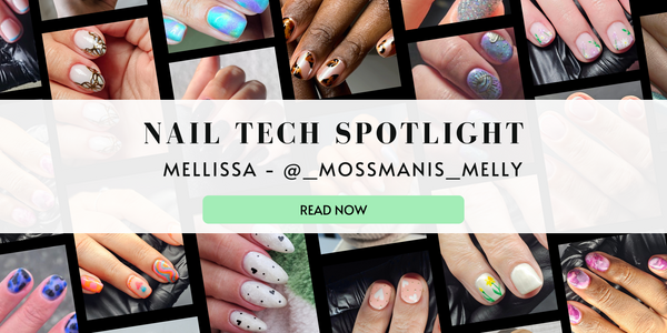 NAIL TECH SPOTLIGHT  Mellissa Moss